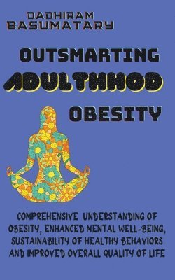 bokomslag Outsmarting Adulthood Obesity