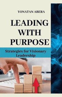 bokomslag Leading with Purpose