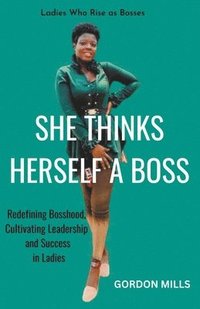 bokomslag She Thinks Herself a Boss