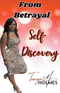 bokomslag From Betrayal To Self- Discovery