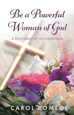 Be A Powerful Woman Of God 1