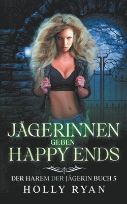 Jägerinnen geben Happy Ends
