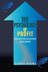 bokomslag The Psychology of Profit