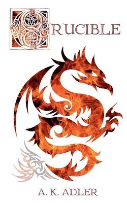 A K Adler, A. K. Adler, A.K. Adler - Crucible, Häftad