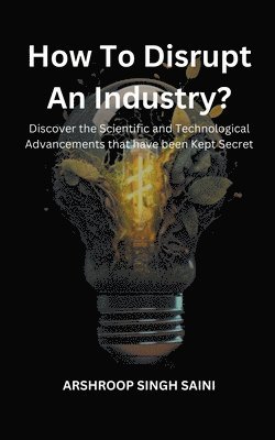 bokomslag How To Disrupt An Industry?