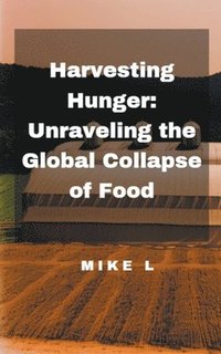 bokomslag Harvesting Hunger