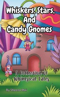 bokomslag Whiskers, Stars, and Candy Gnomes