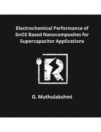 bokomslag Electrochemical Performance of SnO2 Based Nanocomposites for Supercapacitor Applications