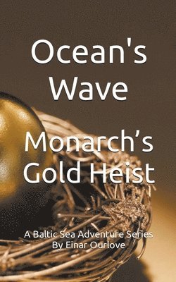 Monarch's Gold Heist 1