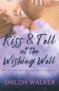 bokomslag Kiss & Tell at the Wishing Well