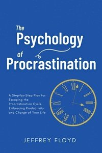 bokomslag The Psychology of Procrastination