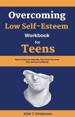 bokomslag Overcoming Low Self-Esteem Workbook for Teens