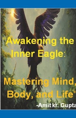 &quot;Awakening the Inner Eagle 1