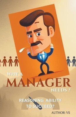 Why A Manager Needs ? Reasoning Ability to Succeed? 1