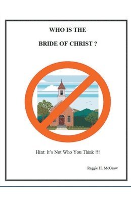 bokomslag Who Is The Bride Of Christ?