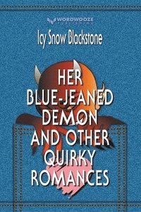 bokomslag Her Blue-Jeaned Demon and Other Quirky Romances