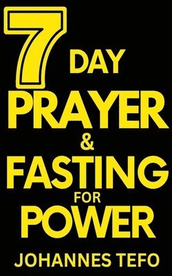 7 Day Prayer And Fasting For Power 1