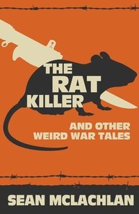 bokomslag The Rat Killer and other Weird War Tales