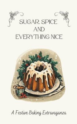bokomslag Sugar, Spice & Everything Nice