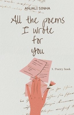 bokomslag All The Poems I Wrote For You