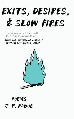 Exits, Desires, & Slow Fires 1