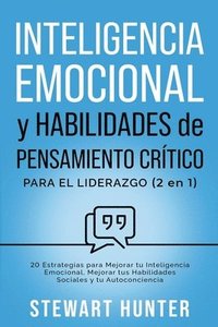 bokomslag Inteligencia Emocional y Habilidades de Pensamiento Crítico para el Liderazgo