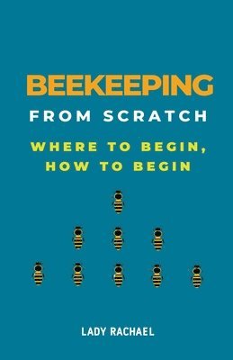 bokomslag Beekeeping From Scratch