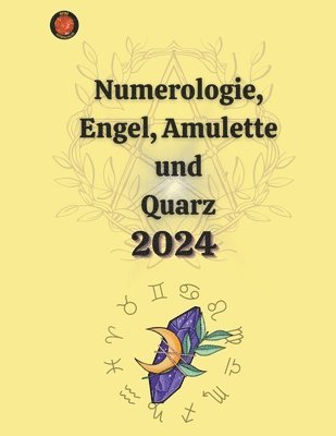 Numerologie, Engel, Amulette und Quarz 2024 1