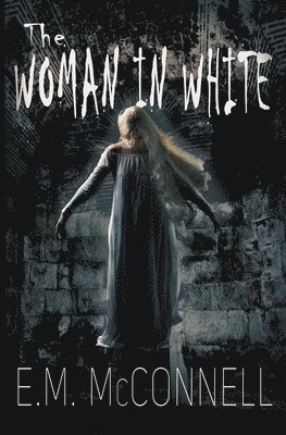 E M McConnell, E. M. McConnell, E.M McConnell, E. M McConnell - Woman in White, Häftad