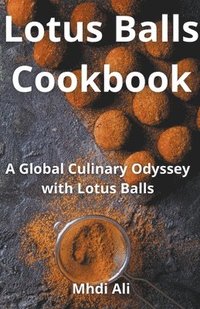 bokomslag Lotus Balls Cookbook