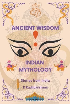 R Radhakrishnan, R. Radhakrishnan, R RADHAKRISHNAN - Ancient Wisdom, Häftad