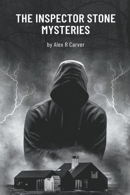 Alex R Carver, Alex R. Carver - Inspector Stone Mysteries Volume 2 (Books 4-6), Häftad