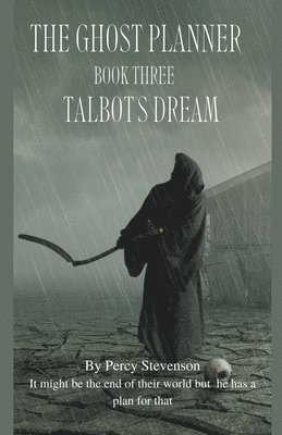 The Ghost Planner ... Book Three ... Talbot's dream ... 1