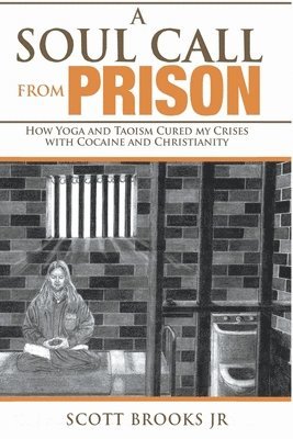 Scott Brooks Jr, Jr. Brooks, Scott, Scott Jr. Brooks - Soul Call from Prison, Häftad