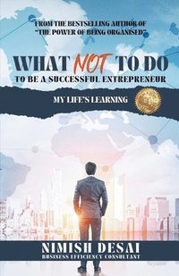 bokomslag What Not To Do To Be A Successful Entrepreneur
