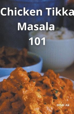 Chicken Tikka Masala 101 1