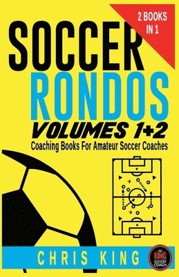 Chris King - Soccer Rondos Volumes 1 and 2, Häftad