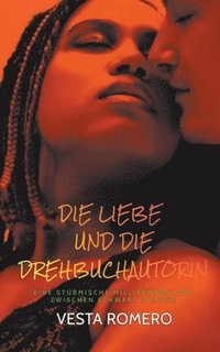 bokomslag Die Liebe Und Die Drehbuchautorin Ebook