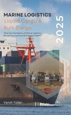 bokomslag Marine Logistics including Liquid Cargo and Bulk Cargo