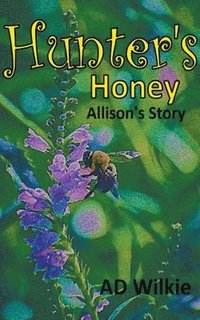 bokomslag Hunter's Honey, Allison's Story
