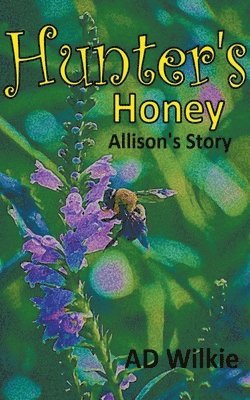 bokomslag Hunter's Honey, Allison's Story