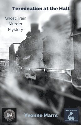 Termination at the Halt, Ghost Train Murder Mystery 1