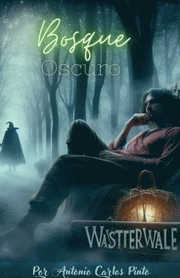 Antonio Carlos Pinto - Wasttervalle - Bosque oscuro, Häftad