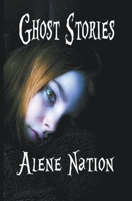 Alene Nation - Ghost Stories, Häftad