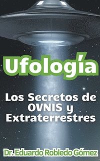bokomslag Ufologa Los Secretos de OVNIS y Extraterrestres