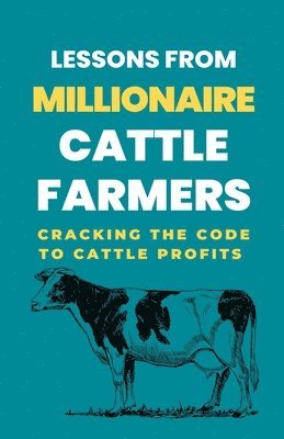 bokomslag Lessons From Millionaire Cattle Farmers