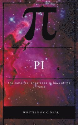 Pi the Numerical Cheatcode to the Laws of the Universal 1