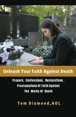 Unleash Your Faith Against Death 1