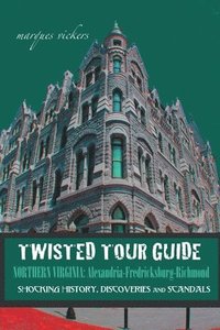 bokomslag Twisted Tour Guide Northern Virginia