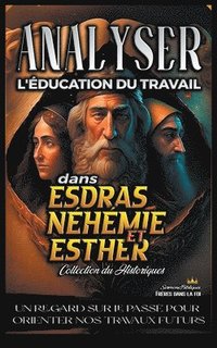 bokomslag Analyser L'ducation du Travail dans Esdras, Nhmie et Esther
